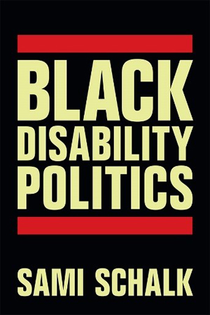 Cover of the book Black Disability Politics with yellow font on black background. Author's name is listed as Sami Schalk.